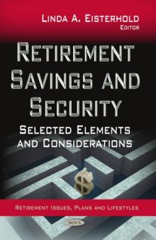 Retirement Savings and Security: Selected Elements and Considerations
