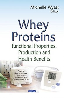 Whey Proteins: Functional Properties, Production and Health Benefits