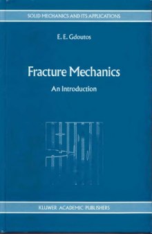 Fracture Mechanics: An Introduction (Solid Mechanics and Its Applications)