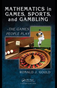 Mathematics in Games, Sports, and Gambling : - The Games People Play