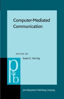 Computer-mediated Communication: Linguistic, Social and Cross-cultural Perspectives