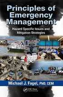 Principles of emergency management : hazard specific issues and mitigation strategies