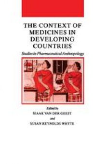 The Context of Medicines in Developing Countries: Studies in Pharmaceutical Anthropology