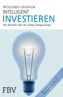 Intelligent investieren: Der Bestseller über die richtige Anlagstrategie