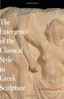 The Emergence of the Classical Style in Greek Sculpture