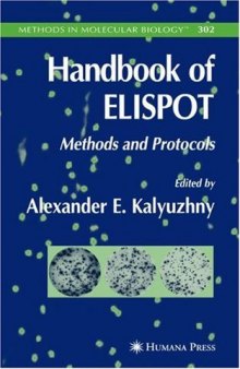 Handbook of ELISPOT: Methods and Protocols (Methods in Molecular Biology) (v. 302)  