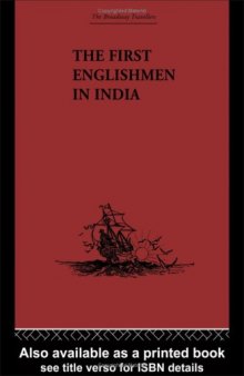 The Broadway Travellers: The First Englishmen in India: Letters and Narratives of Sundry Elizabethans written by themselves