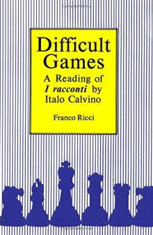 Difficult Games: A Reading of I Racconti by Italo Calvino