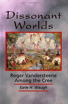 Dissonant Worlds: Roger Vandersteene among the Cree