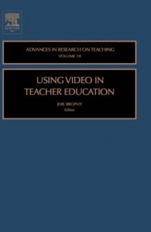 Using Video in Teacher Education (Advances in Research on Teaching, Volume 10)