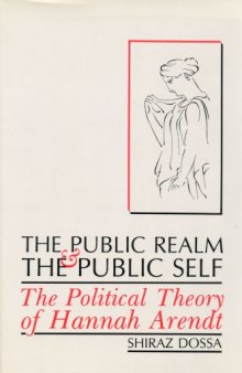The Public Realm and the Public Self: The Political Theory of Hannah Arendt