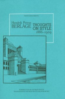 Hendrik Petrus Berlage  Thoughts on Style, 1886–1909