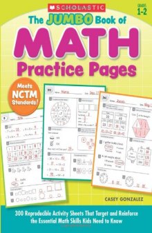 The Jumbo Book of Math Practice Pages: 300 Reproducible Activity Sheets That Target and Reinforce the Essential Math Skills Kids Need to Know