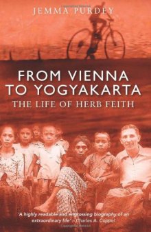From Vienna to Yogyakarta: The Life of Herb Feith