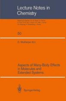 Aspects of Many-Body Effects in Molecules and Extended Systems: Proceedings of the Workshop-Cum-Symposium Held in Calcutta, February 1–10, 1988