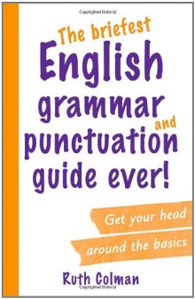 The Briefest English Grammar and Punctuation Guide Ever!  