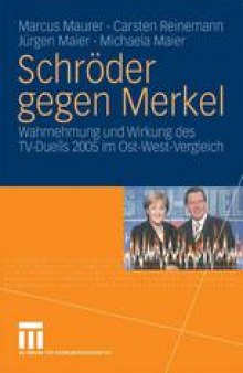Schröder gegen Merkel: Wahrnehmung und Wirkung des TV-Duells 2005 im Ost-West-Vergleich