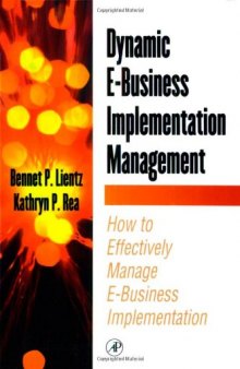Dynamic E-Business Implementation Management: How to Effectively Manage E-Business Implementation (E-Business Solutions)
