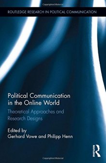 Political Communication in the Online World: Theoretical Approaches and Research Designs