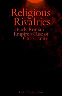 Religious Rivalries in the Early Roman Empire and the Rise of Christianity (Studies in Christianity and Judaism)