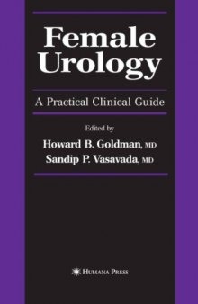 Female Urology: A Practical Clinical Guide (Current Clinical Urology)