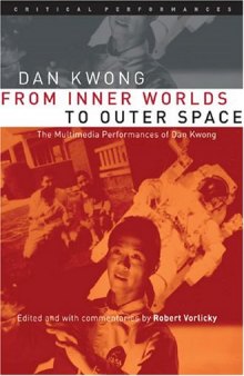 From Inner Worlds to Outer Space: The Multimedia Performances of Dan Kwong