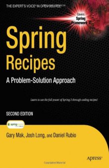 Spring Recipes: A Problem-Solution Approach, Second Edition