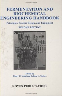 Fermentation and Biochemical Engineering Handbook : Principles, Process Design, and Equipment