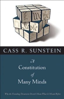 Constitution of Many Minds : Why the Founding Document Doesn't Mean What It Meant Before