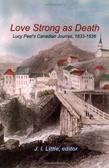 Love Strong as Death: Lucy Peel’s Canadian Journal, 1833-1836