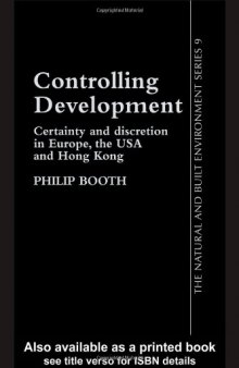 Controlling Development: Certainty, Discretion And Accountability (Natural and Built Environment Series, 9)