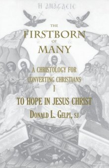 The Firstborn of Many Vol. 1, To Hope in Jesus Christ (Marquette Studies in Theology, #20.)