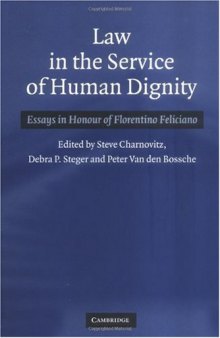 Law in the Service of Human Dignity: Essays in Honour of Florentino Feliciano
