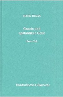 Gnosis und spätantiker Geist, Teil 1: Die mythologische Gnosis