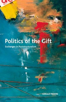 Politics of the gift : exchanges in poststructuralism