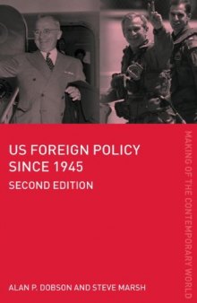 US Foreign Policy Since 1945 - 2nd Edition (The Making of the Contemporary World)