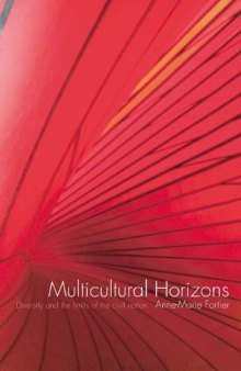 Multicultural Horizons: Diversity and the Limits of the Civil Nation (International Library of Sociology)