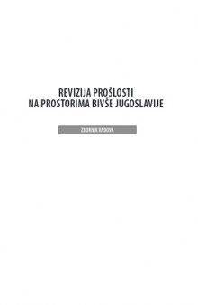 Revizija proslosti na prostorima bivse Jugoslavije. Zbornik radova