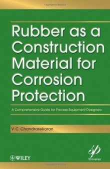 Rubber as a Construction Material for Corrosion Protection: A Comprehensive Guide for Process Equipment Designers (Wiley-Scrivener)