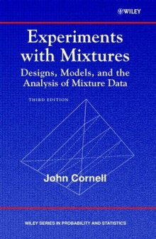 Experiments with Mixtures: Designs, Models, and the Analysis of Mixture Data, Third Edition