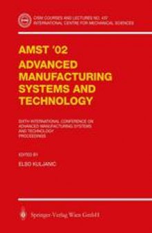 AMST’02 Advanced Manufacturing Systems and Technology: Proceedings of the Sixth International Conference