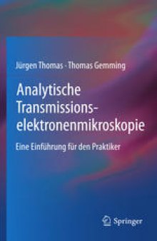 Analytische Transmissionselektronenmikroskopie: Eine Einführung für den Praktiker