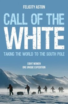 Call of the White: Taking the World to the South Pole