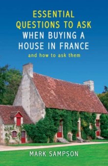Essential Questions to Ask When Buying a House in France: And How to Ask Them