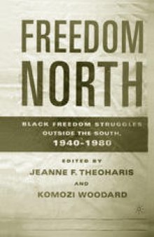 Freedom North: Black Freedom Struggles Outside the South, 1940–1980