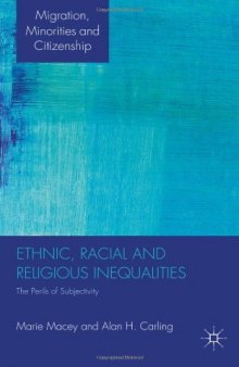 Ethnic, Racial and Religious Inequalities: The Perils of Subjectivity (Migration, Minorities and Citizenship)
