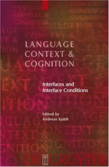 Interface and Interface Conditions (Language, Context and Cognition 6) (Language, Context, and Cognition)