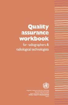 Quality assurance workbook for radiographers and radiological technologists