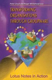 Transforming Organisations Through Groupware: Lotus Notes in Action