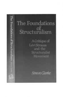 Foundations of Structuralism: Critique of Levi-Strauss and the Structuralist Movement (Studies in philosophy)